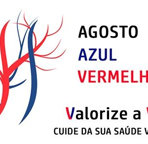 Agosto Azul Vermelho: Cuide Da Sua Saúde Vascular!